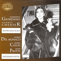 "Andrea Chenier", Act Three: Udiamo I testimoni (Fouquier-Tinville) - Umberto Giordano, Andrea Chenier, Mario Del Monaco, Maria Callas, Aldo Protti, Orchestra E Coro Del Teatro Alla Scala Di Milano & Antonino Votto & Умберто Джордано & Antonino Votto & Orchestra e Coro del Teatro alla Scala di Milano & Vittorio Tatozzi