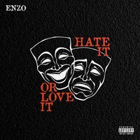 Hate It Or Love It - Enzo