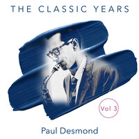 I Get a Kick out of You - Paul Desmond