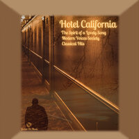 Hotel California - The Spirit Of a Lovely Song - Classical Hits & Modern Voices Society