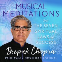 Conclusion to The Seven Spiritual Laws of Success - Deepak Chopra & Paul Avgerinos & Kabir Sehgal