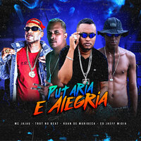 Putaria e Alegria - Ruan de Muribeca & Trot No Beat & Eo Jheff Midia & MC Jajau