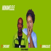Nomawelele - Stevie Da Producer & 2woshort & Kimmaculate
