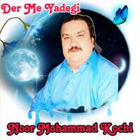 Der Me Yadegi - Noor Mohammad Kochi