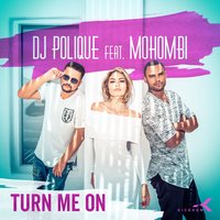 Turn Me On - Dj Polique