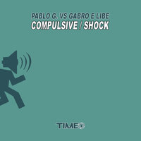 Compulsive - Libe & Pablo G. & Gabro