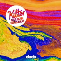 Alive Again - Kilter & Citizen Kay & Salute