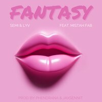 Fantasy - Lyv & SEMI & Mistah F.A.B.