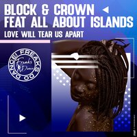 Love Will Tear Us Apart - Block & Crown & All About Islands