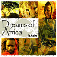 Dreams Of Africa - Iskelu