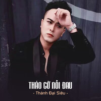 Tháo Gỡ Nỗi Đau - Thành Đại Siêu & Star Online
