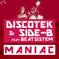 Maniac - DISCOTEK & Side-B & Beatsistem & Gordon & Doyle