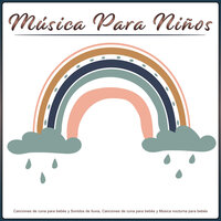 Música relajante - Musica Para Dormir Bebes & Musica Para Niños & Música Para Bebés Felices
