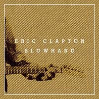 Hello Old Friend - Eric Clapton