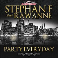 Party Everyday - Stephan F & Rawanne