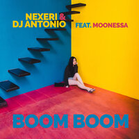 Boom Boom - Nexeri & Dj Antonio & Moonessa