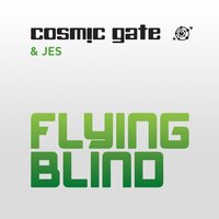 Flying Blind - Cosmic Gate