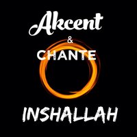 Inshallah - Akcent & Chante