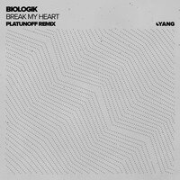 Break My Heart - Biologik & Platunoff