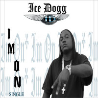 I'm On - Ice Dogg