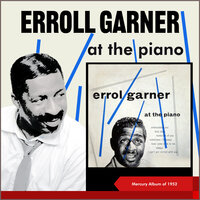 Lover Come Back To Me - Erroll Garner