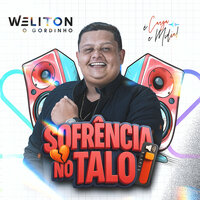 Sai Dessa Vida - Weliton O Gordinho