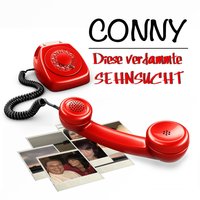 Diese verdammte Sehnsucht - Conny