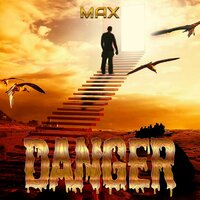 Danger - Max