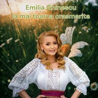 Ia mai toarna crasmarita - Emilia Ghinescu
