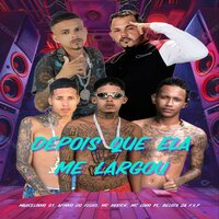 Depois Que Ela Me Largou - marcelinho01 & AFINHO DO FLUXO & Mc Herick & Mc Loro Pl & BELOTA DA FVP