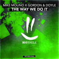The Way We Do It - Mike Molino & Gordon & Doyle