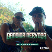 Bandida Nervosa - MC Afala & R-Beat