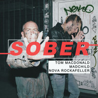 Sober - Madchild & Tom MacDonald & Nova Rockafeller