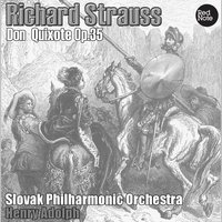 Don Quixote, Op. 35: I. Introduction - Don Quixote Sinks into Madness - Рихард Штраус & Slovak Philharmonic Orchestra & Henry Adolph