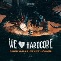 We Love Hardcore - Scooter & Dimitri Vegas & Like Mike