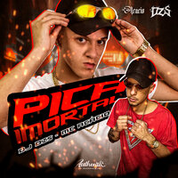 Pica Imortal - Mc Acácio & DJ Dzs