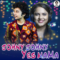 JOHNY JOHNY YES MAMA - Mantu Chhuria & ASEEMA PANDA