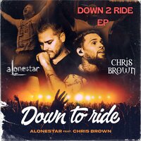 Down 2 Ride dance mix - Alonestar & Chris Brown & Jethro Sheeran