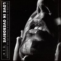 Love In Overdrive - Blaze U & Blue Man & Titanz & Lil Markiese