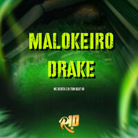 Malokeiro Drake - Mc Dejota & DJ TOM BEAT V8