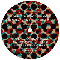 Whoops (There It Is) - John Tejada & Justin Maxwell