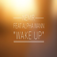 Wake Up - Nemir & Alpha Wann