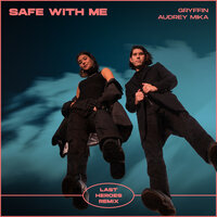 Safe With Me - GRYFFIN & Audrey Mika & Last Heroes