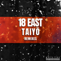 Taiyō - 18 East & Ugo Anzoino