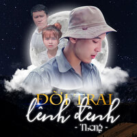Đời Trai Lênh Đênh - Tlong & HHD & Truong Thinh