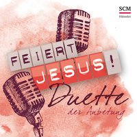 Allmächtiger, ewiger Gott - Feiert Jesus! & Thomas Enns & Juri Friesen & Arne Kopfermann