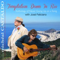 Temptation Down in Rio - José Feliciano & Micheal Castaldo