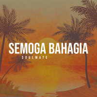 Semoga Bahagia - Soulmate