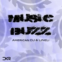 Music Buzz - American DJ & Lineli & American Dj & Lineli