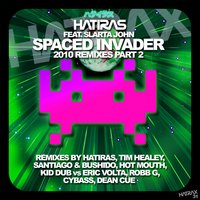 Spaced Invader - Hatiras & Slarta John & Cybass